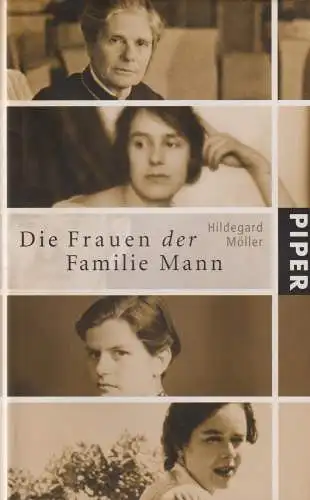 Buch: Die Frauen der Familie Mann. Möller, Hildegard, 2004, Piper Verlag