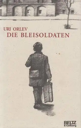 Buch: Die Bleisoldaten, Roman. Orlev, Uri, 1999, Beltz & Gelberg, gebraucht, gut