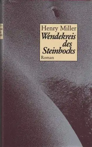 Buch: Wendekreis des Steinbocks, Miller, Henry, 1962, Rowohlt, Roman, gebraucht