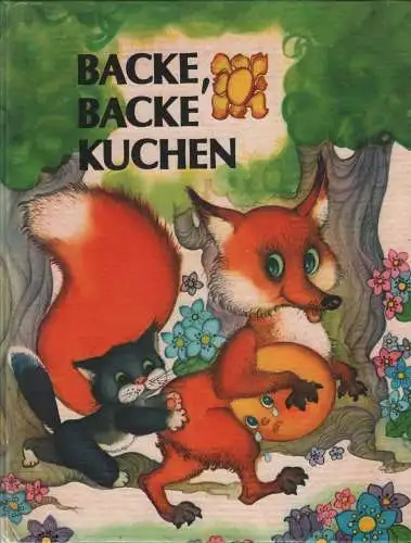 Buch: Backe, Backe Kuchen, Kauce, Anna und Barbara Schweizer. 1971