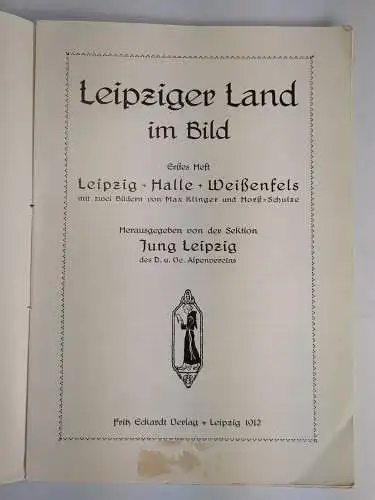 Buch: Leipziger Land im Bild Heft 1, Leipzig + Halle + Weißenfels, 1912, Eckardt