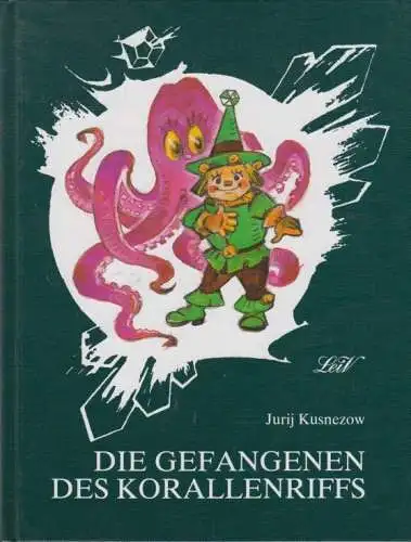 Buch: Die Gefangenen des Korallenriffs, Kusnezow, Jurij. Zauberland-Reihe, 1995