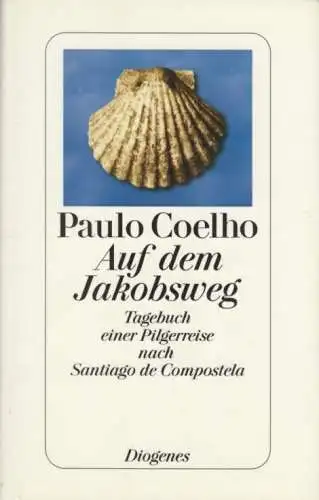 Buch: Auf dem Jakobsweg, Coelho, Paulo. 2002, Diogenes Verlag, gebraucht, gut