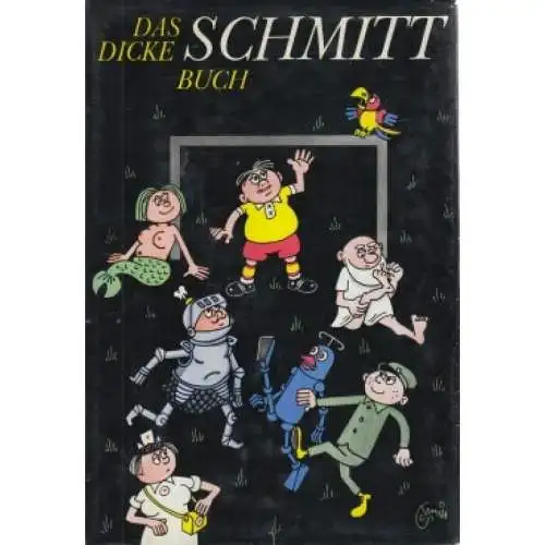 Buch: Das dicke Schmitt-Buch, Schmitt, Erich. 1970, Eulenspiegel Verlag
