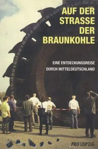Buch: Auf der Straße der Braunkohle. Berkner, Andreas, 2003, Pro Leipzig