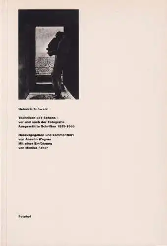 Buch: Techniken des Sehens - vor und nach der Fotografie, Heinrich Schwarz, 2006