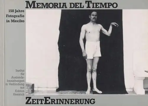 Buch: Memoria del tiempo  / Zeiterinnerung, 1991, 150 Jahre Fotografie in Mexico