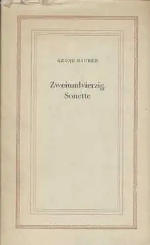 Buch: Zweiundvierzig Sonette, Maurer, Georg. 1953, Aufbau Verlag, gebraucht, gut