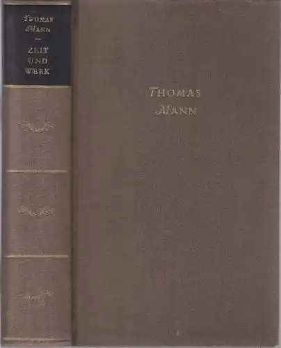 Buch: Zeit und Werk, Mann, Thomas. 1956, Aufbau-Verlag, gebraucht, gut