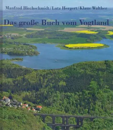 Buch: Das große Buch vom Vogtland. Blechschmidt u.a., 2008, Chemnitzer Verlag