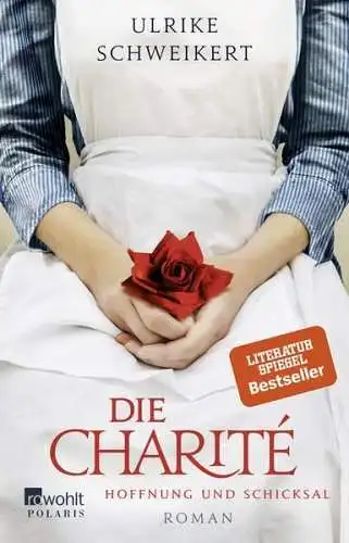 Buch: Die Charite. Hoffnung und Schicksal, Schweikert, Ulrike, 2018, Rowohlt