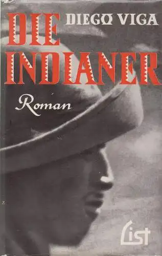 Buch: Die Indianer, Roman. Viga, Diego, 1960, Paul List Verlag, gebraucht, gut