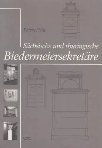 Buch: Sächsische und thüringische Biedermeiersekretäre, Heise, Katrin. 2001