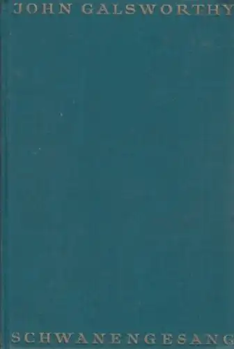 Buch: Schwanengesang, Galsworthy, John. John Galsworthy- Gesammelte Werke, 1928
