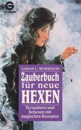 Buch: Zauberbuch für neue Hexen. Morrison, Sarah L., 1993, Goldmann Taschenbuch