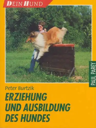 Buch: Erziehung und Ausbildung des Hundes, Burtzik, Peter, 1996, Parey Verlag