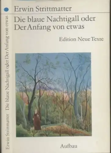 Buch: Die blaue Nachtigall oder Der Anfang von etwas, Strittmatter, Erwin. 1972