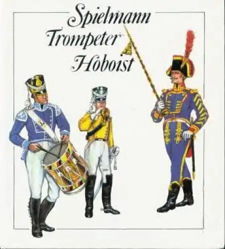 Buch: Spielmann - Trompeter - Hoboist, Müller, Reinhold und Manfred Lachmann