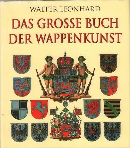 Buch: Das große Buch der Wappenkunst, Leonhard, Walter. 2001, gebraucht, gut