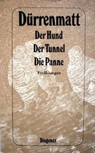 Buch: Der Hund. Der Tunnel. Die Panne, Dürrenmatt, Friedrich. Detebe, 1991