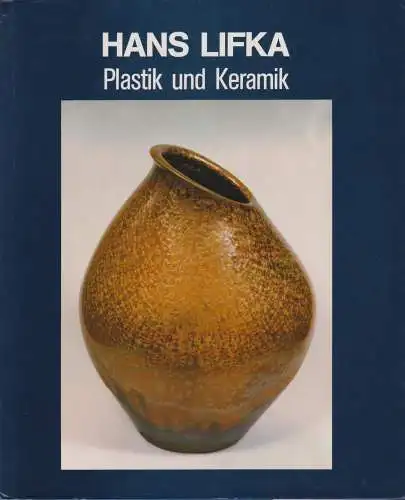 Buch: Plastik und Keramik, Lifka, Hans, 1990, Eigenverlag , sehr gut, signiert