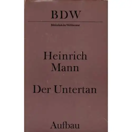 Buch: Der Untertan, Mann, Heinrich. Bibliothek der Weltliteratur, 1976, Roman