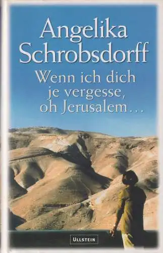 Buch: Wenn ich dich je vergesse, oh Jerusalem, Schrobsdorff, A, 2002, Ullstein