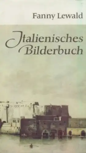 Buch: Italienisches Bilderbuch, Lewald, Fanny. 1983, Verlag Rütten & Loening