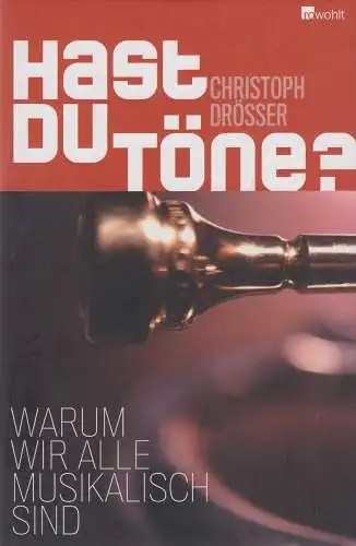 Buch: Hast du Töne? Drösser, Christoph, 2009, Rowohlt Verlag, gebraucht, wie neu