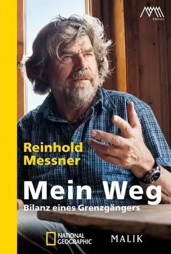 Buch: Mein Weg, Messner, Reinhold, 2017, Malik Verlag, Bilanz eines Grenzgängers