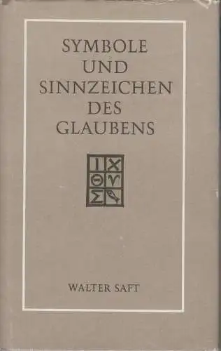 Buch: Symbole und Sinnzeichen des Glaubens, Saft, Walter. 1989, gebraucht, gut