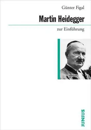 Buch: Martin Heidegger zur Einführung, Figal, Günter, 2007, Junius Verlag