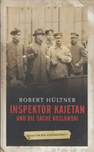 Buch: Inspektor Kajetan und die Sache Koslowski, Hültner, Robert. 2014, Roman