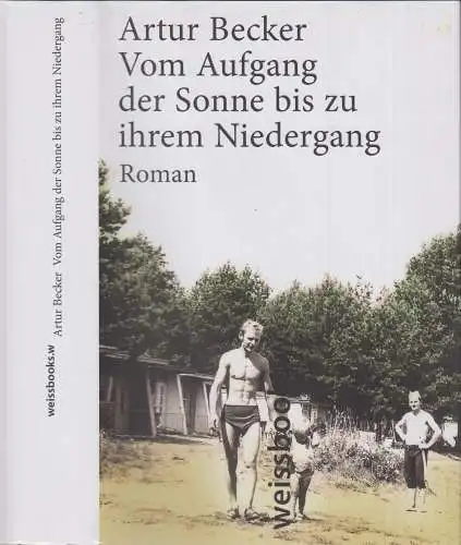 Buch: Vom Aufgang der Sonne bis zu ihrem Niedergang, Becker, 2013, Weissbooks