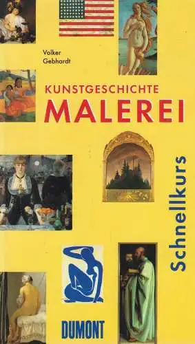 Buch: Kunstgeschichte Malerei. Gebhardt, Volker, 1999, DuMont Buchverlag