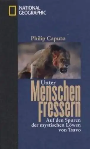 Buch: Unter Menschenfressern. Caputo, Philip, 2002, National Geographic
