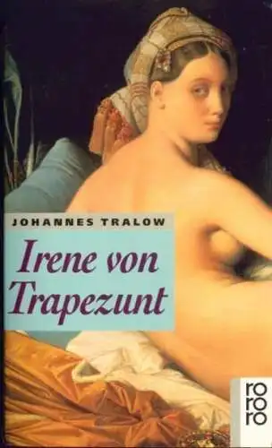 Buch: Irene von Trapezunt, Tralow, Johannes. Rororo, 1992, Roman, gebraucht, gut