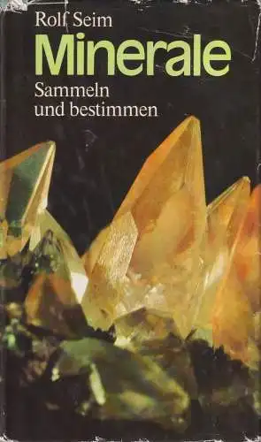 Buch: Minerale Sammeln und bestimmen, Seim, Rolf. 1981, Neumann Verlag