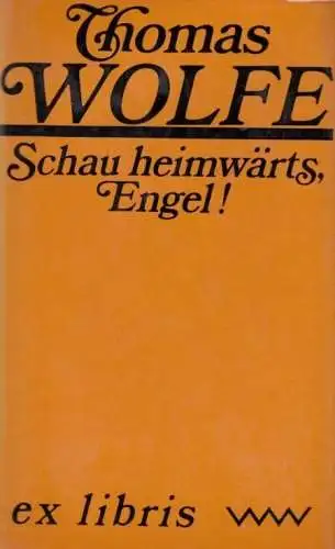 Buch: Schau heimwärts, Engel!, Wolfe, Thomas. Ex libris, 1981, gebraucht, gut