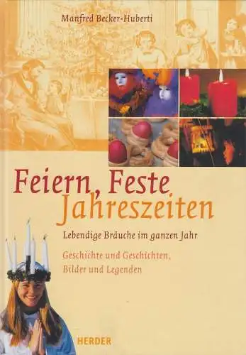 Buch: Feiern - Feste - Jahreszeiten. Becker-Huberti, Manfred, 2001, Herder Vlg.