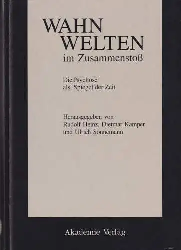 Buch: Wahnwelten im Zusammenstoß, Heinz, Rudolf, 1993, Akademie Verlag