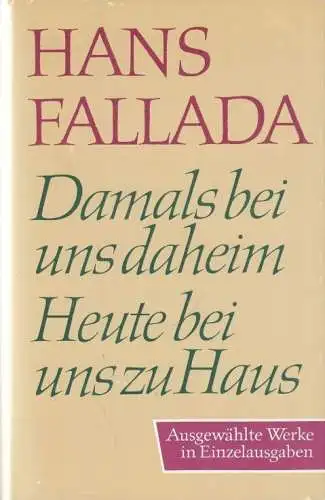 Buch: Damals bei uns daheim. Heute bei uns zu Haus, Fallada, Hans. 1983, Aufbau