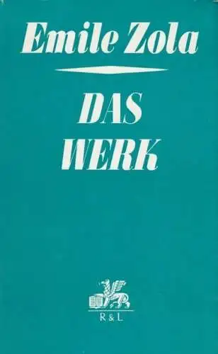 Buch: Das Werk, Zola, Emile. 1974, Verlag Rütten & Loening, gebraucht, gut