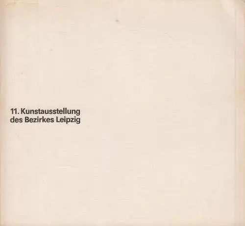 Buch: 11. Kunstausstellung des Bezirkes Leipzig, Gleisberg, Dieter u.a. 1985