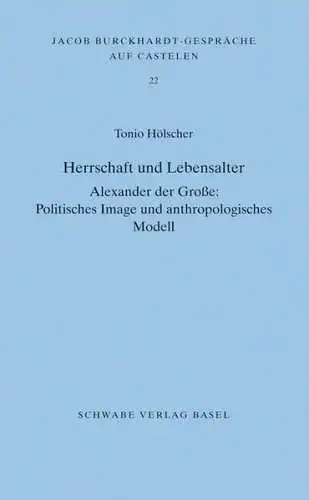 Buch: Herrschaft und Lebensalter, Hölscher, Tonio, 2009, Schwabe Verlag