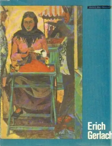 Buch: Erich Gerlach, Ebert, Hans. Welt der Kunst, 1974, Henschelverlag