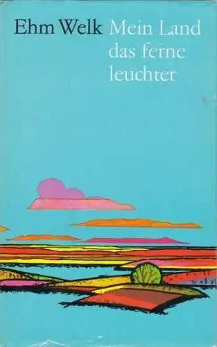 Buch: Mein Land das ferne leuchtet, Welk, Ehm. Werke in Einzelausgaben, 1988