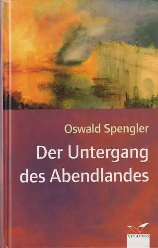 Buch: Der Untergang des Abendlandes, Spengler, Oswald. 2007, Albatros Verlag