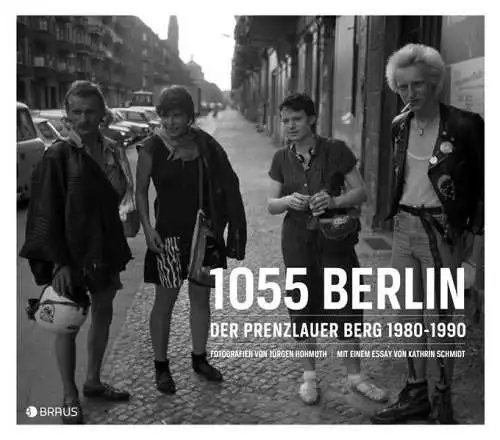 Buch: 1055 Berlin, 2012, Braus, Der Prenzlauer Berg 1980 - 1990, Jürgen Hohmuth