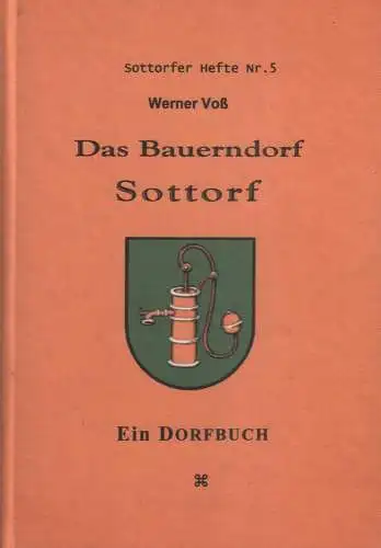 Buch: Das Bauerndorf Sottorf, Voß, Werner, 1999, Ein Dorfbuch, Sottorfer Hefte 5